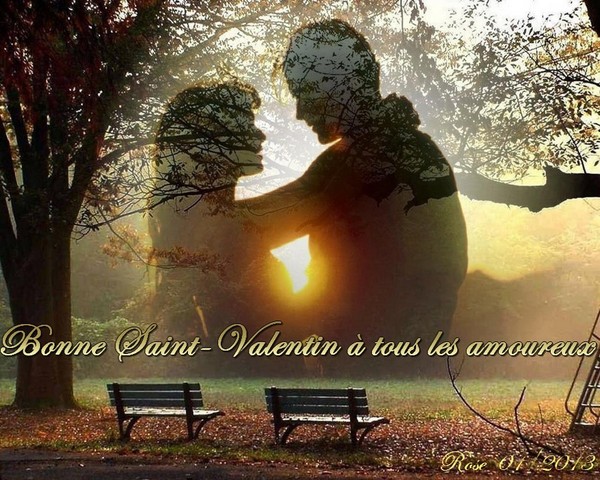 BONNE SAINT VALENTIN A TOUS LES AMOUREUX !